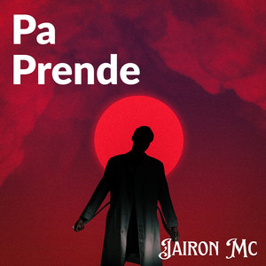 Pa Prende by Jairon Mc
