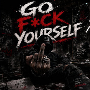 GO F_CK YOURSELF by Rush Turner