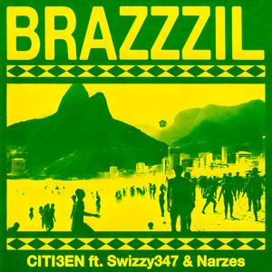 BRAZZZIL by Citi3en, Swizzy347, Narzes