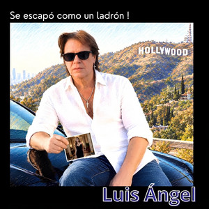 Se Escapó Como Un Ladrón by Luis Angel