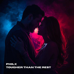 Tougher than the rest by PhilX