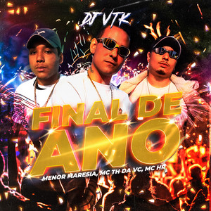 Final de Ano (feat. DJ VTK)