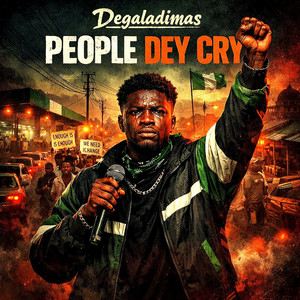 People Dey Cry (Asiwaju) by DeGaladimas