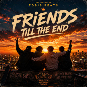 Friends till the End by Tobis Beats