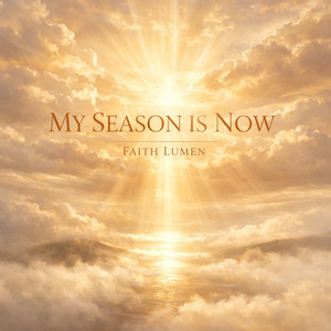 Faith Lumen - MY SEASON IS NOW