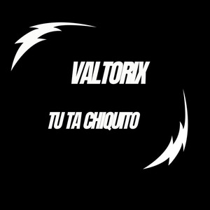 Tu Ta Chiquito by Valtorix
