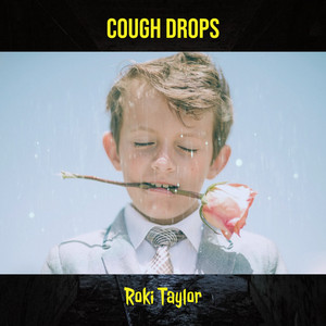 Cough Drops by Roki Taylor