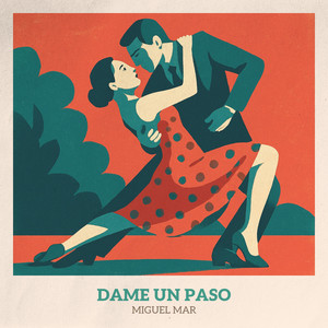 Dame Un Paso by Miguel Mar