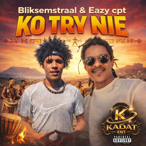 KO TRY NIE by Bliksemstraal, Eazycpt