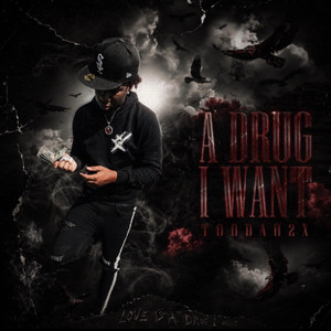 A Drug I Want by Toodah2x