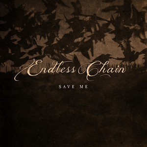 Save Me by Endless Chain