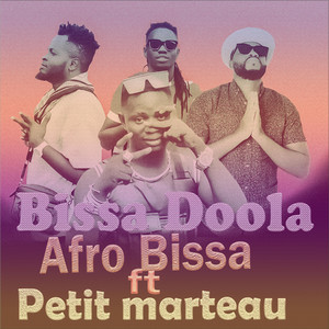 Afrobissa - Bissa Dôola (feat. Petit Marteau)