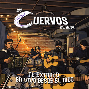 Los Cuervos de la M - Te Extraño - En Vivo