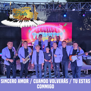 Sincero Amor / Cuando Volverás / Tu Estas Conmigo