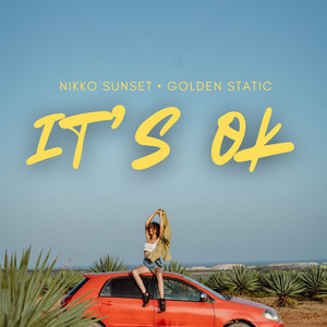 It's Ok by Nikko Sunset, Golden Static