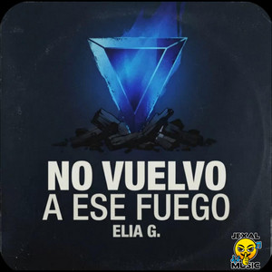 No Vuelvo A Ese Fuego by Elia G