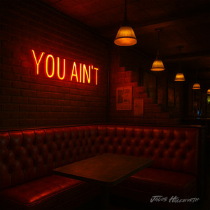 You Ain't by Jacob Hackworth
