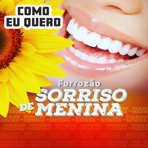 Forrozão Sorriso de Menina - Como Eu Quero (Cover)
