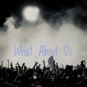 What About Us by The blueBandit