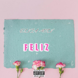 feliz by ELVIA MTLV