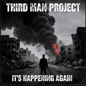 It's Happening Again by Third Man Project