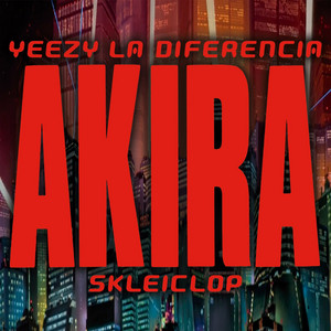 AKIRA by Yeezy La Diferencia, Skleiclop