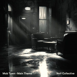Mob Town - Main Theme by Noir Collective