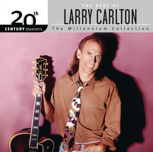 The Best Of Larry Carlton 20th Century Masters The Millennium