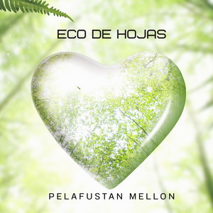 Eco de Hojas by palafustan mellon