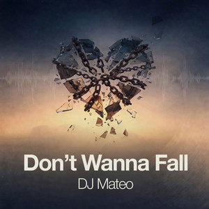 Don't Wanna Fall by DJ Mateo