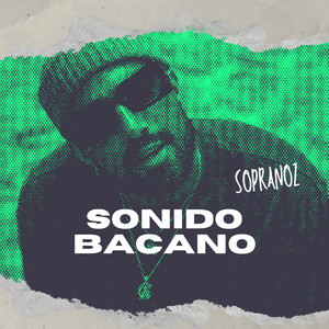 SONIDO BACANO by Sopranoz
