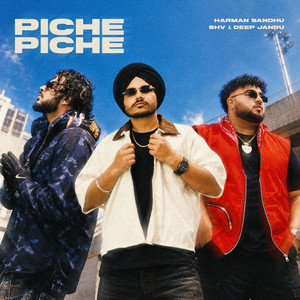 Piche Piche by Harman Sandhu, Deep Jandu, SHV