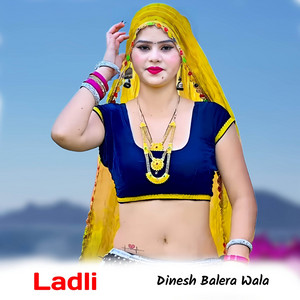 Dinesh Balera Wala - Ladli