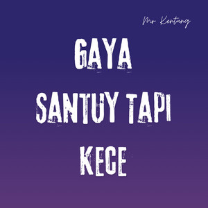 Gaya Santuy Tapi Kece by Mr Kentung