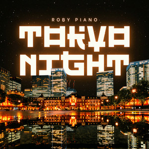 Tokyo Night by Roby Piano
