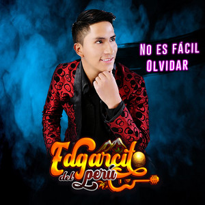 Edgarcito del Perú - No es fácil olvidar
