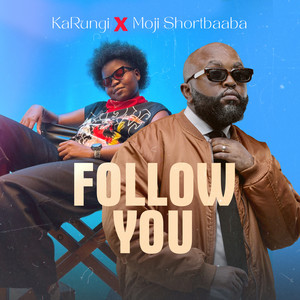 Follow You by Karungi, Moji Shortbabaa