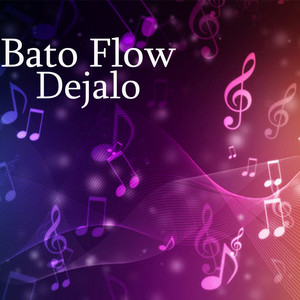 Dejalo by Bato Flow
