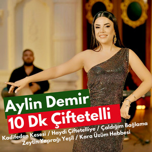 Aylin Demir - Kadifeden Kesesi / Haydi Çiftetelliye / Çaldığım Bağlama / Zeytin Yaprağı Yeşil / Kara Üzüm Habbesi / 10 Dk Çiftetelli Potpori