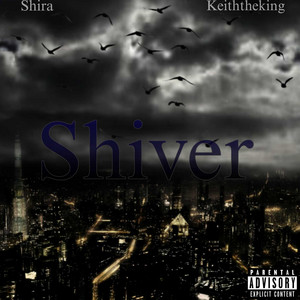 Shira - Shiver (feat. Keiththeking)
