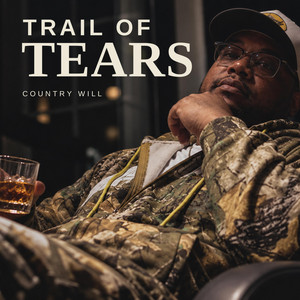 Trail of Tears by Country Will