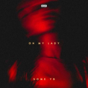 OH MY LADY by Some Yb
