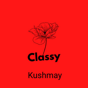 Classy by Kushmay