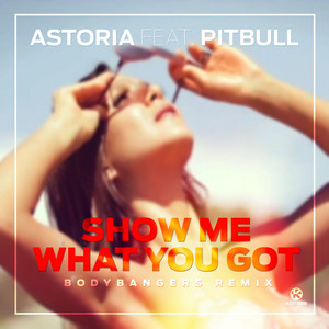 Show Me What U Got - Japan Edit 1 by Astoria, Victoria Kern, Pitbull