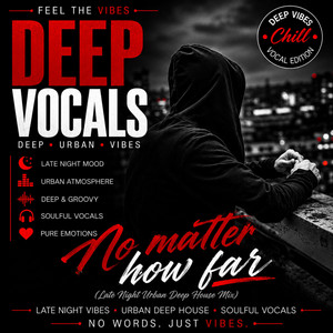 No matter how far by Deepvocals