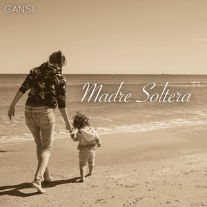 Gansi - MADRE SOLTERA