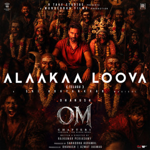 Alaakaa Loova (From "OM Chapter 1: Udhiram - The Blood Wood") [Telugu]