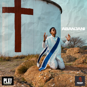 ABANJANI (feat. MR GEE SA & LIL MÖ) by Plxyboy705, TWO OCEAN, Nobody's Favourite, MR GEE SA, Lil Mö