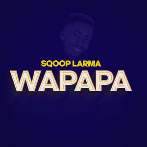 Sqoop Larma - Wapapa