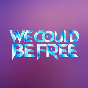We Could Be Free by Lumie